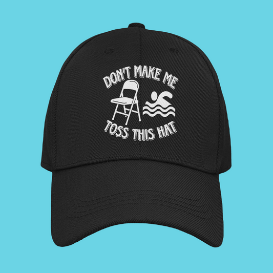 "Don't Make Me Toss This Hat" Dad Hat v2