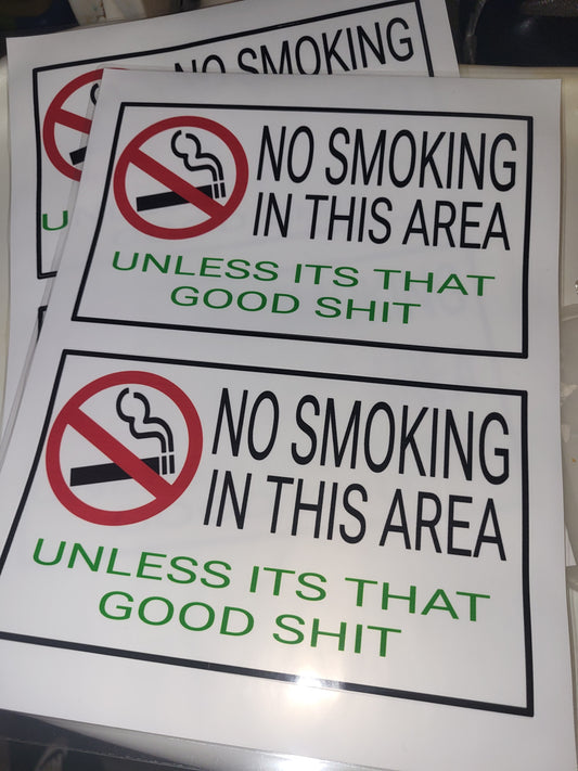 No Smoking Unless Its That Good S#!t