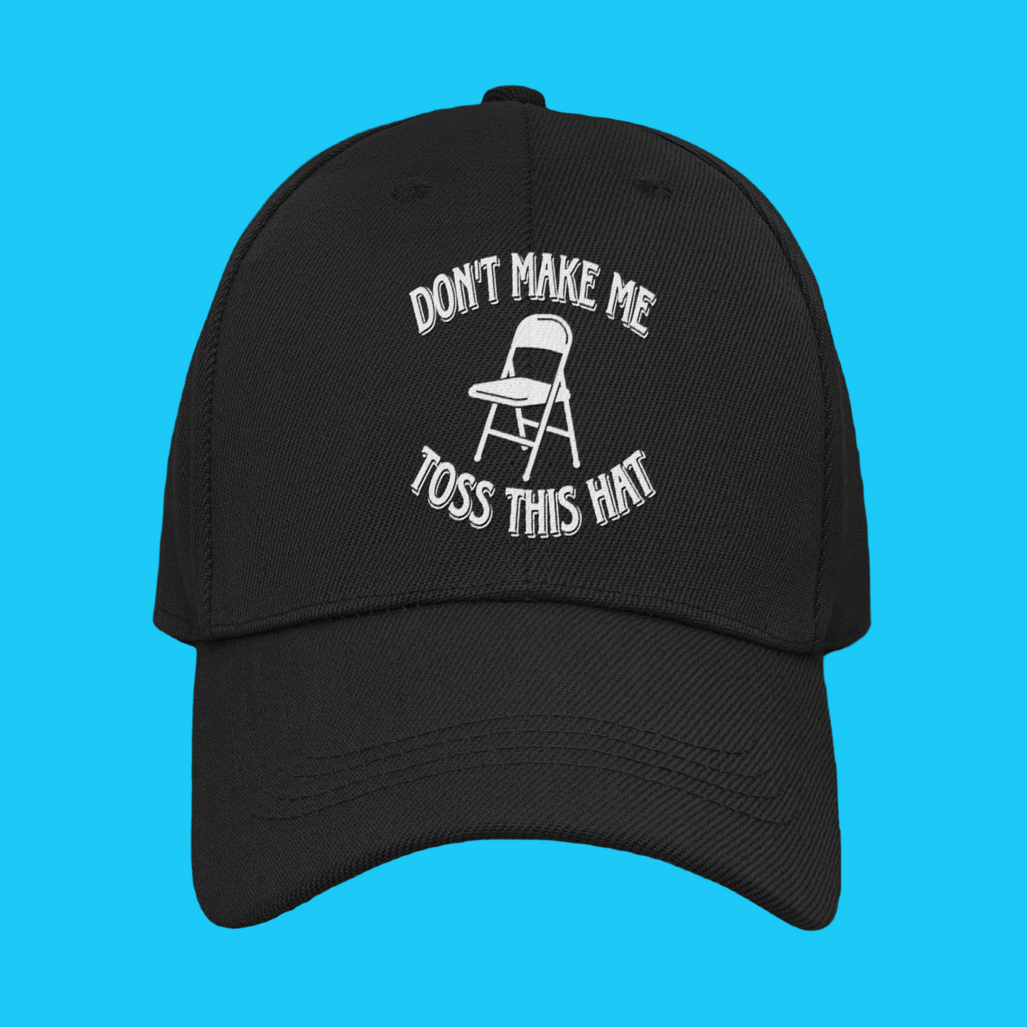 "Don't Make Me Toss This Hat" Dad Hat