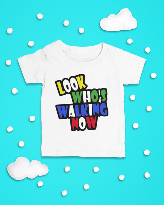 Look Who's Walking Now Toddler Tshirt